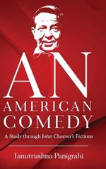 An American Comedy - A Study Through John Cheever's Fictions