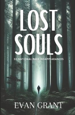 Lost Souls: 50 National Park Disappearances - Evan Grant - cover