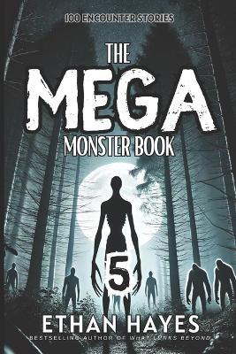 The Mega Monster Book: 100 Encounter Stories: Volume 5 - Ethan Hayes - cover