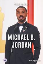 Celebrity Bios: Michael B. Jordan