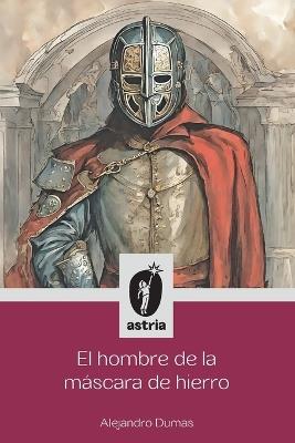 El hombre de la máscara de hierro - Alejandro Dumas - cover