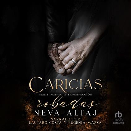 Caricias Robadas: Mafia Romance "Stolen Touches: An Arranged Marriage Mafia Romance"