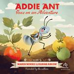 Addie Ant Goes on an Adventure