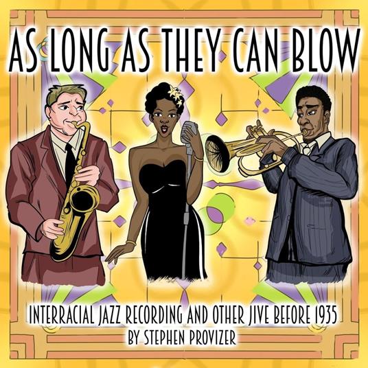 As Long As They Can Blow. Interracial Jazz Recordings Before 1935 and Other Jive