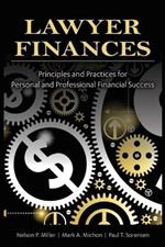 Lawyer Finances: Principles and Practices for Personal and Professional Financial Success