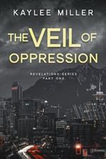 The Veil of Oppression: A Romantic Medical Suspense Novel