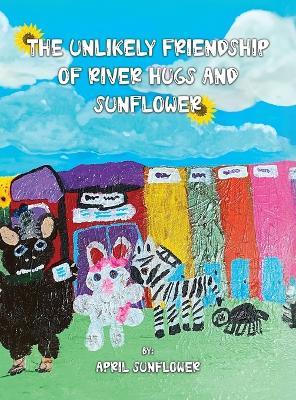 The Unlikely Friendship of River Hugs and Sunflower - April Sunflower - cover