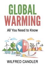 Global Warming: All You Need To Know