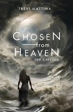 Chosen from Heaven: The Calling