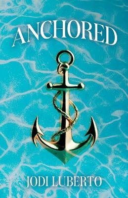 Anchored - Jodi Luberto - cover
