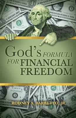 God's Formula for Financial Freedom - Rodney A Barbetto - cover