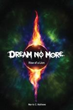 Dream No More: Rise of a Lion: Book II