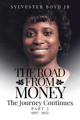 The Road from Money: The Journey Continues Part 2 (1937 - 1955) - Sylvester Boyd - cover