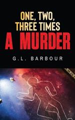 One, Two, Three Times A Murder