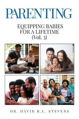 Parenting: Equipping Babies for a Lifetime - David Stevens - cover