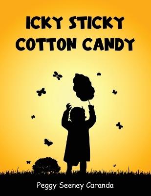 Icky Sticky Cotton Candy - Peggy Seeney Caranda - cover
