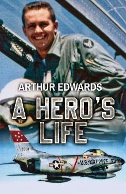 A Hero's Life - Arthur Edwards - cover