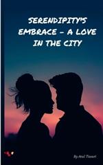 Serendipity's Embrace - A Love in the City