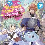 Weakest Tamer Began a Journey to Pick Up Trash (Light Novel) Vol. 2, The