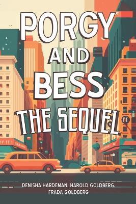 Porgy and Bess - The Sequel - Harold Goldberg,Frada Goldberg,Denisha Hardeman - cover