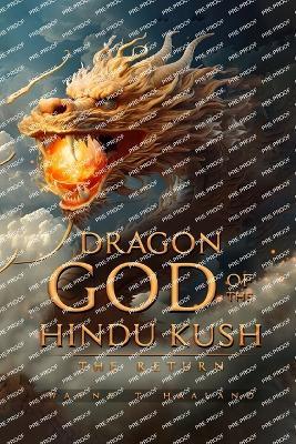 Dragon God of the Hindu Kush - THE RETURN - Wayne T Haaland - cover