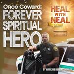 Once Coward; FOREVER SPIRITUAL HERO!