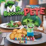 Mr. Broccoli and Little Pete