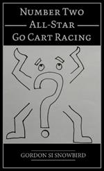 Number Two All-Star Go Cart Racing, A Pulp Novella