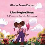 Lily's Magical Hues, A Pink and Purple Adventure