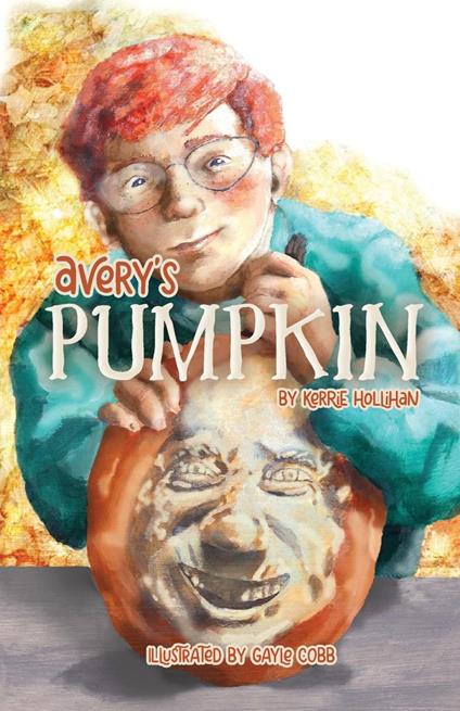 Avery's Pumpkin - Kerrie Hollihan,Gayle Cobb - ebook