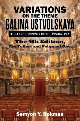 Variations on the Theme Galina Ustvolskaya: The Last Composer of the Passing Era - Semyon Y Bokman - cover