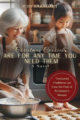 Christmas Cookies ARE FOR ANY TIME YOU NEED THEM - Judy Barnhart - cover