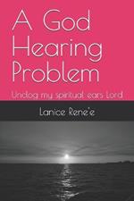 A God Hearing Problem