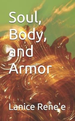 Soul, Body, and Armor - Lanice Rene'e - cover
