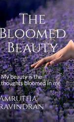 The Bloomed Beauty: My beauty is the thoughts bloomed in me