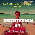 Meditation 24: Best 24 Meditation Techniques - MTTC-IYO
