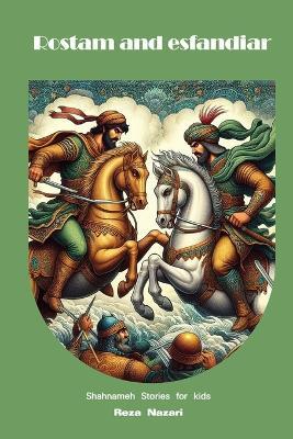 Rostam and Esfandiar: Shahnameh Stories for Kids - Reza Nazari - cover