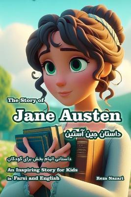 The Story of Jane Austen: An Inspiring Story for Kids in Farsi and English - Reza Nazari - cover