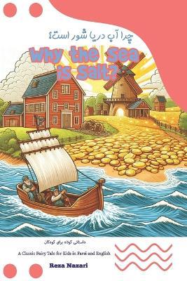 Why the Sea is Salt?: A Classic Fairy Tale for Kids in Farsi and English - Reza Nazari - cover