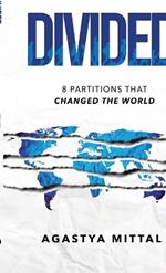 Divided: 8 Partitions That Changed the World