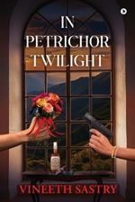 In Petrichor Twilight