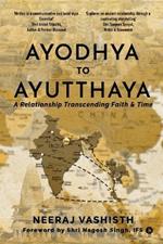 Ayodhaya to Ayutthaya: A Relationship Transcending Faith and Time