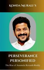 Perseverance Personified: The Rise of Anumula Revanth Reddy