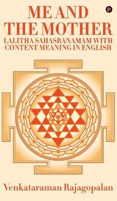 Me and the Mother: Lalitha Sahasranamam with content meaning in English - Venkataraman Rajagopalan - cover