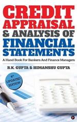 Credit Appraisal & Analysis of Financial Statement: A Handbook for Bankers and Finance Managers