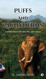 Puffs and Pachyderms: Stories from the Nilgiris and Assam