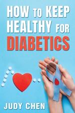 How to Keep Healthy for Diabetics