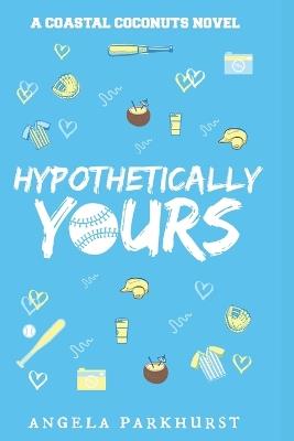 Hypothetically Yours: Coastal Coconut - Angela Parkhurst - cover