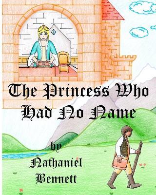 The Princess Who Had No Name - Nathaniel Bennett - cover