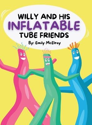 Willy and His Inflatable Tube Friends - Emily McElroy - cover